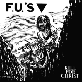 Kill For Christ F.U.'S