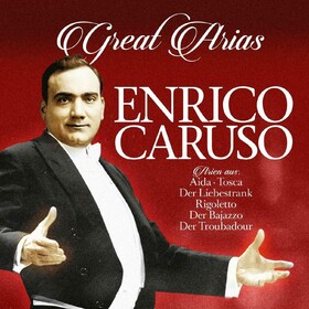Great Arias Enrico Caruso