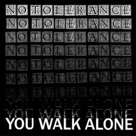 You Walk Alone No Tolerance