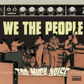 Too Much Noise We The People