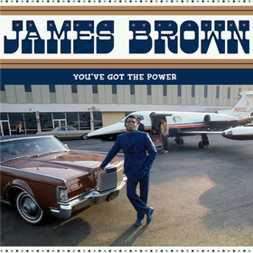 You've Got the Power: Federal & King Hits 1956-1962 James Brown