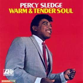 Warm & Tender Soul Percy Sledge