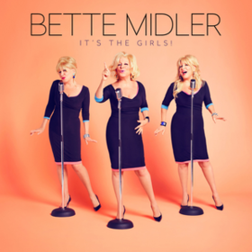 It's The Girls! Bette Midler