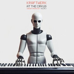 At The Cirkus (Swedish Broadcast Volume 1) (Coloured) Kraftwerk