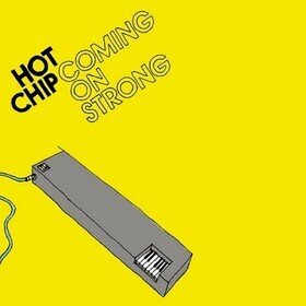 Coming On Strong Hot Chip