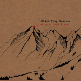Love In A Cold Place Black Pony Express