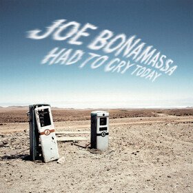 Had to Cry Today (Limited Edition) Joe Bonamassa