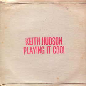 Playing It Cool Keith Hudson