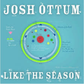 Like The Season Josh Ottum
