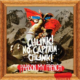 Pardon My French Chunk! No, Captain Chunk!