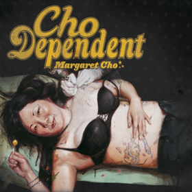 Cho Dependent Margaret Cho