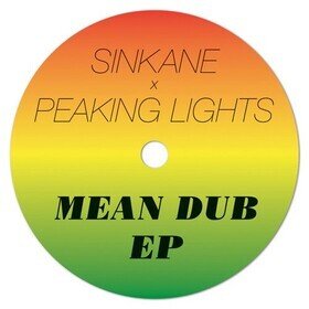 Mean Dub Sinkane X Peaking Lights