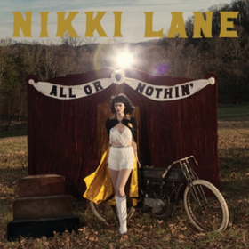 All Or Nothin' Nikki Lane