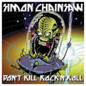 Don't Kill Rock'n'roll Simon Chainsaw