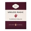 Useless Magic. Lyrics, Poetry And Sermons