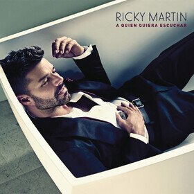 A Quien Quiera Escuchar Ricky Martin