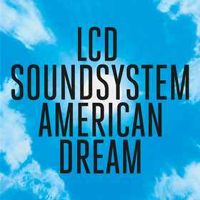 American Dream LCD Soundsystem