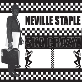 Ska Crazy! Neville Staple