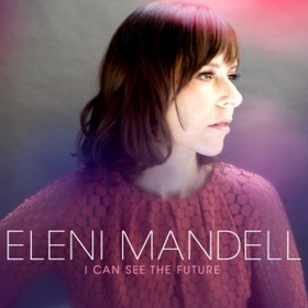 I Can See The Future Eleni Mandell