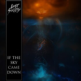 If The Sky Came Down Lost Society