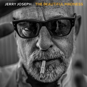 The Beautiful Madness (Limited Edition) Jerry Joseph
