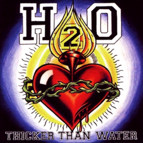 Thicker Than Water H2O