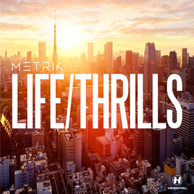 Life/Thrills Metrik