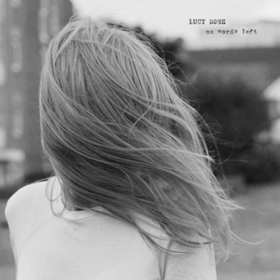 No Words Left Lucy Rose
