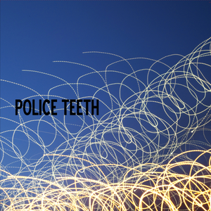 Police Teeth