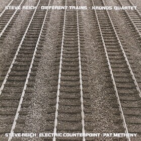 Different Trains / Electric Counter Steve Reich