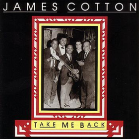 Take Me Back James Cotton