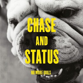 No More Idols Chase & Status