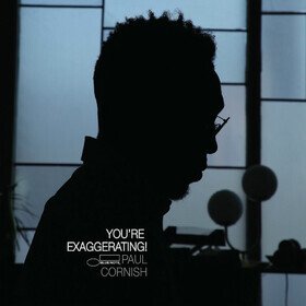 You're Exaggerating! Paul Cornish