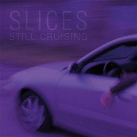Still Cruising Slices