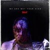We Are Not Your Kind