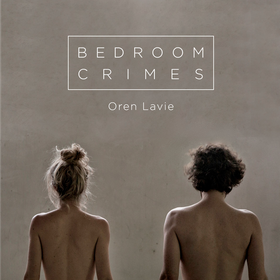 Bedroom Crimes Oren Lavie