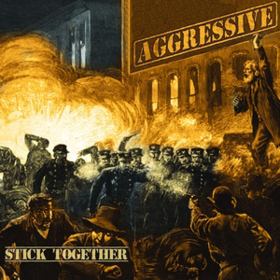 Stick Together Aggressive