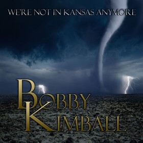 We're Not In Kansas Anymore Bobby Kimball