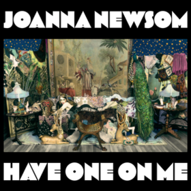 Have One On Me Joanna Newsom
