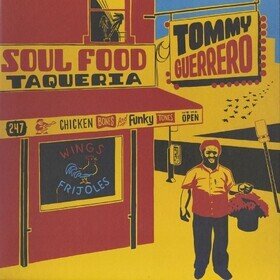 Soul Food Taqueria Tommy Guerrero
