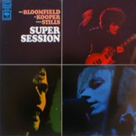 Super Session Bloomfield/Kooper/Stills