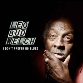 I Don't Prefer No Blues Leo Welch