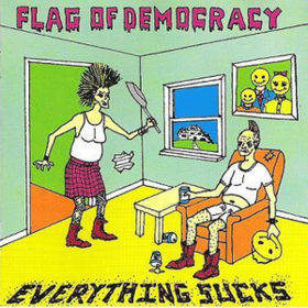 Everything Sucks Flag Of Democracy