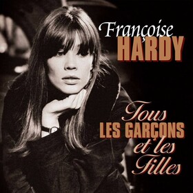 Tous Les Garcons Et Les Filles Francoise Hardy