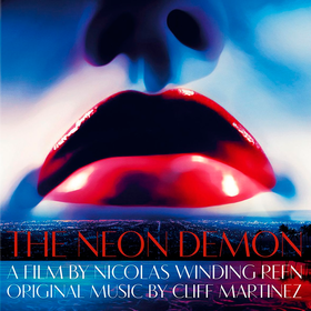 The Neon Demon (by Cliff Martinez) Original Soundtrack