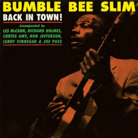 Back In Town! Bumble Bee Slim