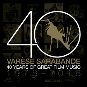 Varese Sarabande: 40 Years of Great Film Music 1978-2018 Various Artists