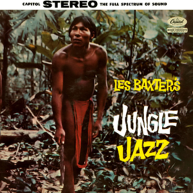 Jungle Jazz Les Baxter