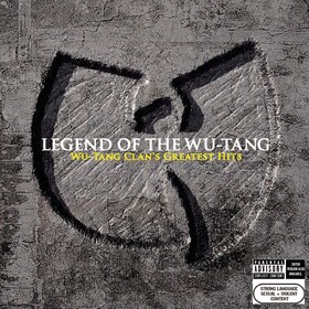 Legend Of The Wu-Tang: Wu-Tang Clan's Greatest Hits Wu-Tang Clan