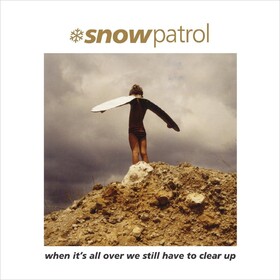 When It's All Over We Still Have To Clear Up Snow Patrol